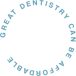 Great dentistry can be affordable badge